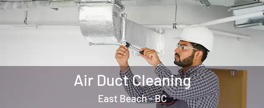  Air Duct Cleaning East Beach - BC
