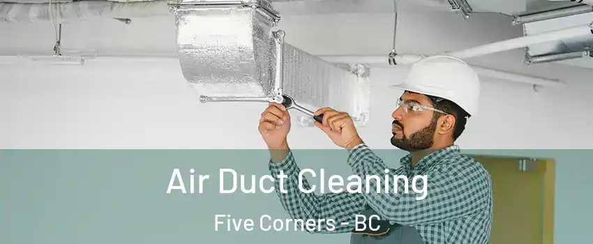  Air Duct Cleaning Five Corners - BC