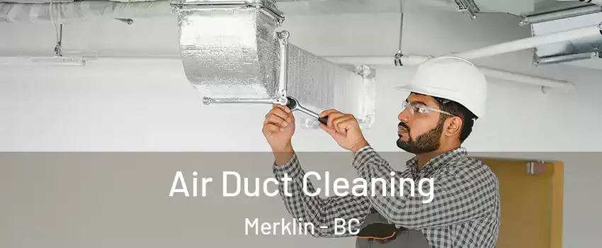  Air Duct Cleaning Merklin - BC