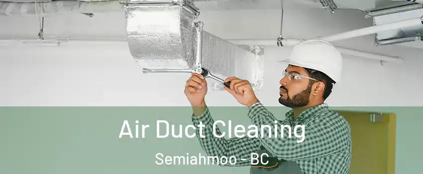 Air Duct Cleaning Semiahmoo - BC