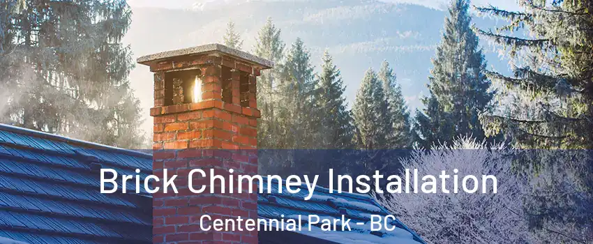Brick Chimney Installation Centennial Park - BC