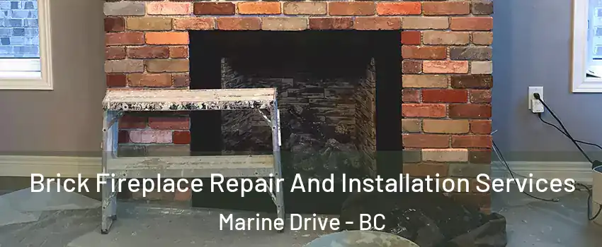  Brick Fireplace Repair And Installation Services Marine Drive - BC