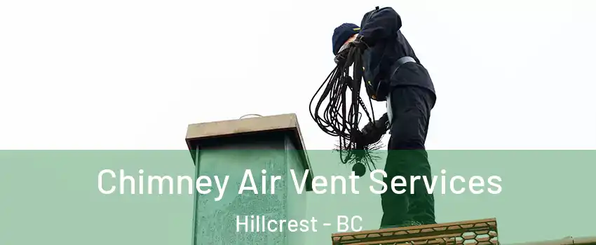  Chimney Air Vent Services Hillcrest - BC