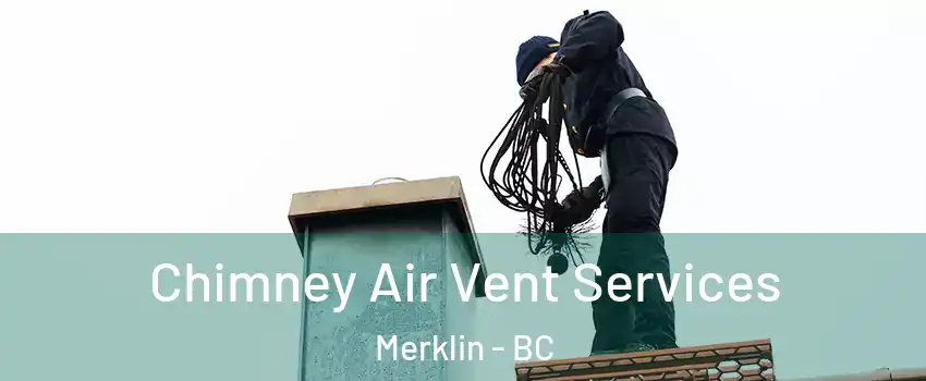 Chimney Air Vent Services Merklin - BC