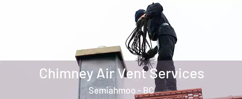  Chimney Air Vent Services Semiahmoo - BC