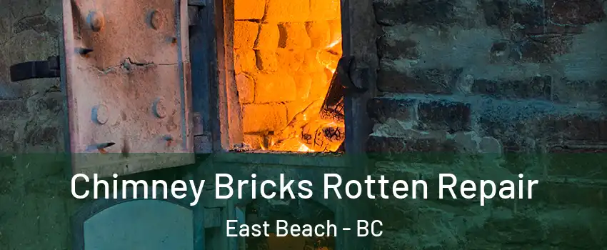  Chimney Bricks Rotten Repair East Beach - BC