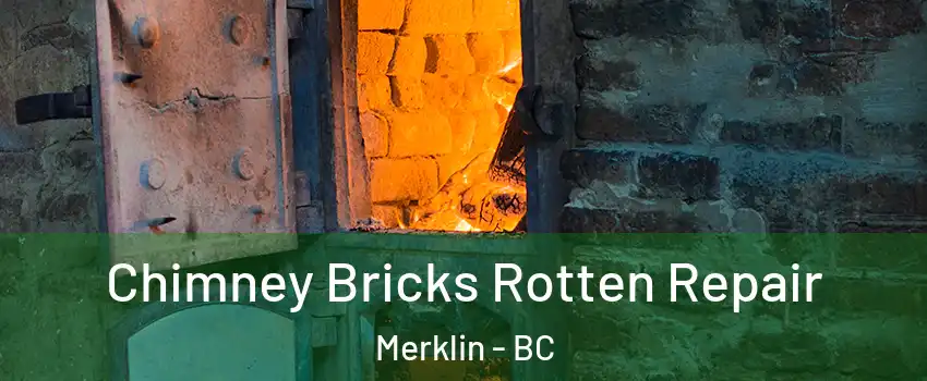  Chimney Bricks Rotten Repair Merklin - BC