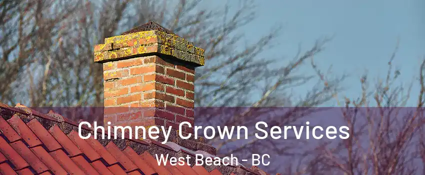  Chimney Crown Services West Beach - BC