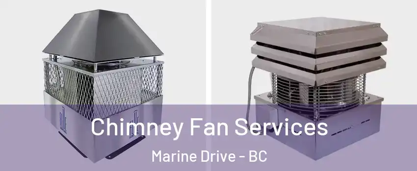  Chimney Fan Services Marine Drive - BC