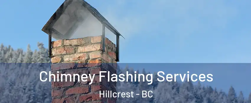Chimney Flashing Services Hillcrest - BC