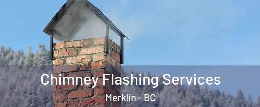 Chimney Flashing Services Merklin - BC