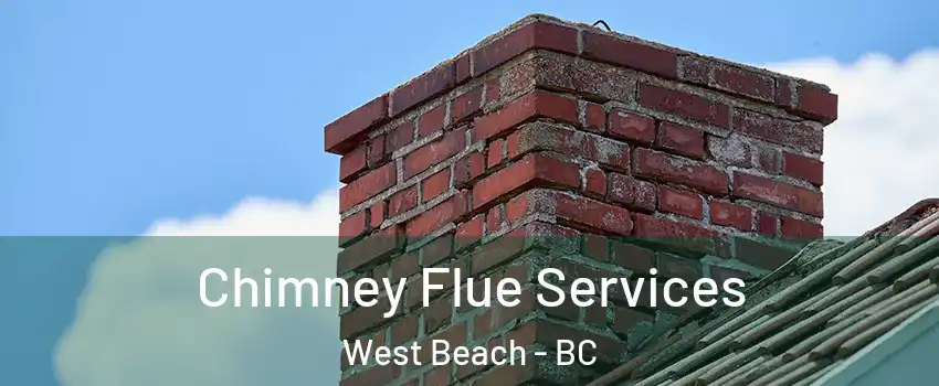  Chimney Flue Services West Beach - BC