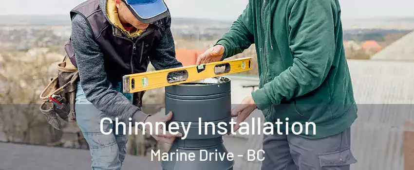  Chimney Installation Marine Drive - BC