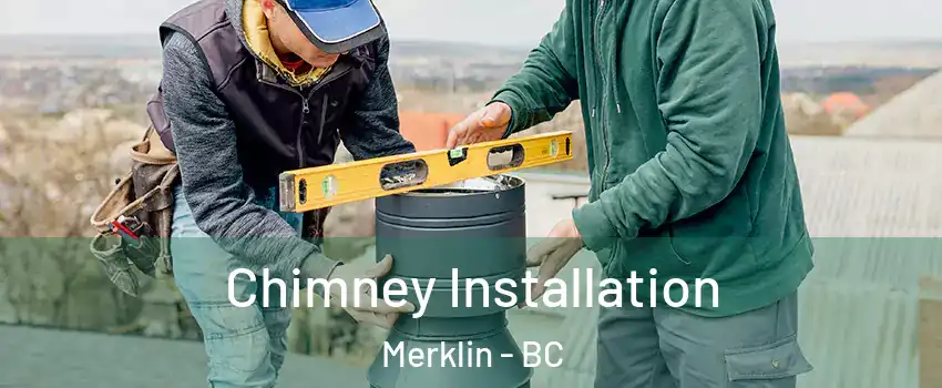  Chimney Installation Merklin - BC