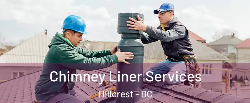  Chimney Liner Services Hillcrest - BC