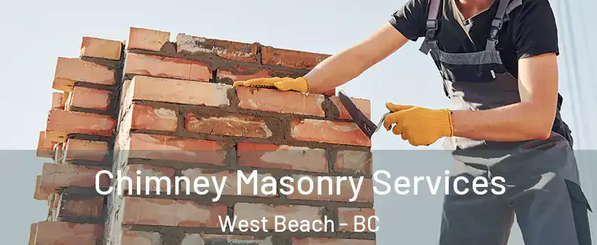  Chimney Masonry Services West Beach - BC