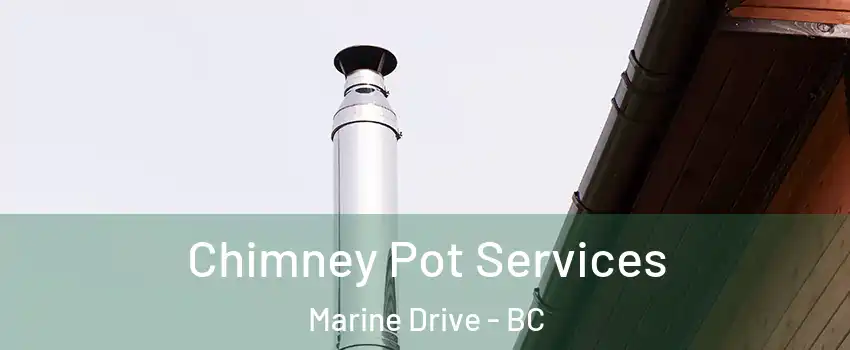  Chimney Pot Services Marine Drive - BC