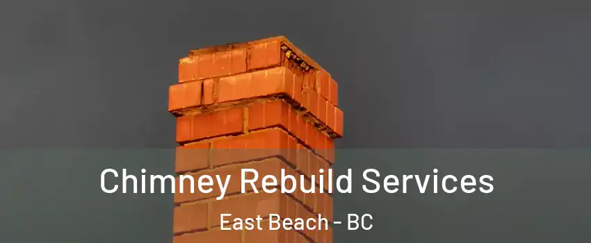  Chimney Rebuild Services East Beach - BC