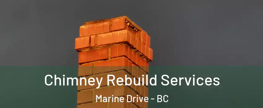  Chimney Rebuild Services Marine Drive - BC