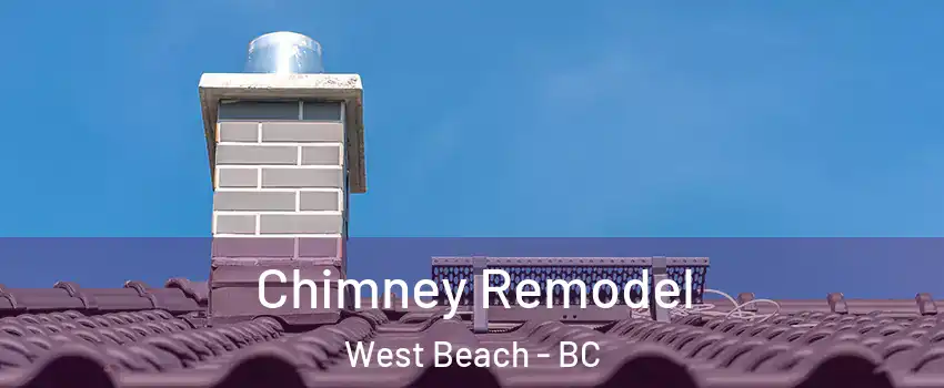 Chimney Remodel West Beach - BC