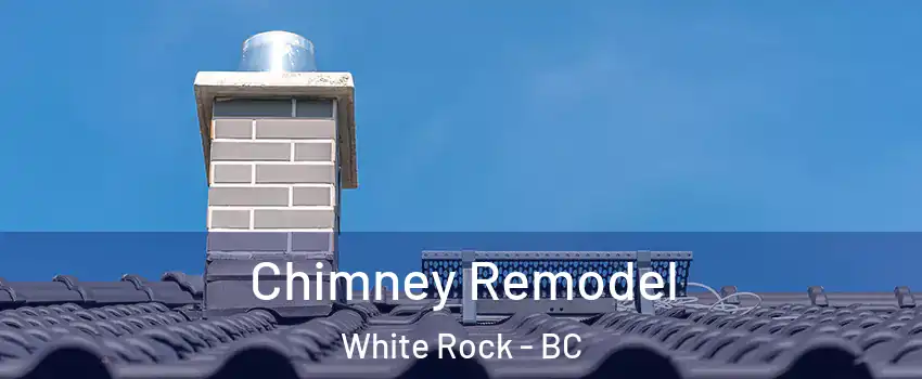 Chimney Remodel White Rock - BC