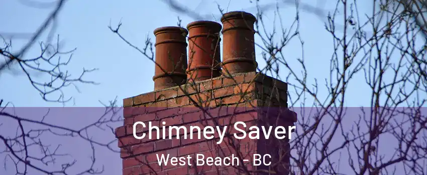  Chimney Saver West Beach - BC
