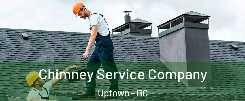  Chimney Service Company Uptown - BC