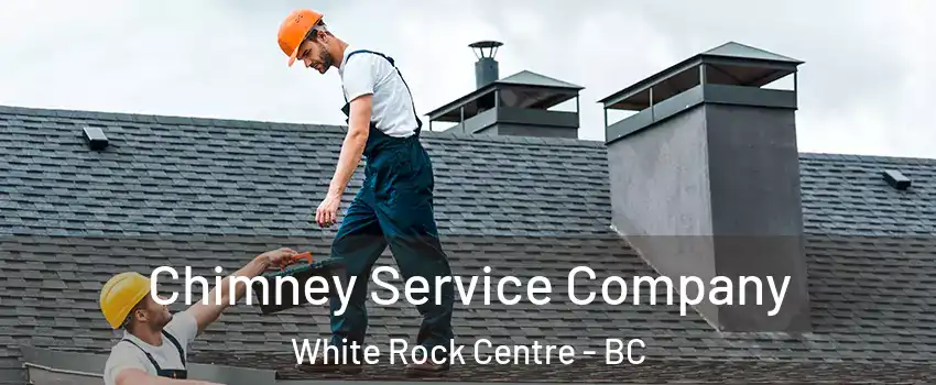  Chimney Service Company White Rock Centre - BC