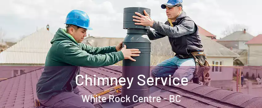  Chimney Service White Rock Centre - BC
