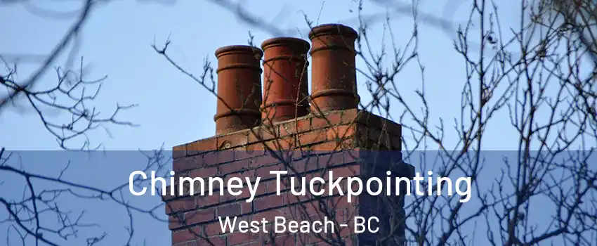  Chimney Tuckpointing West Beach - BC