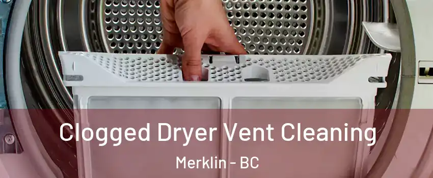  Clogged Dryer Vent Cleaning Merklin - BC