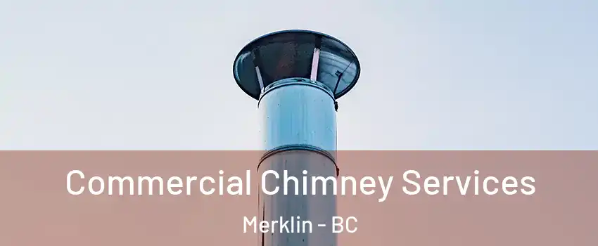  Commercial Chimney Services Merklin - BC