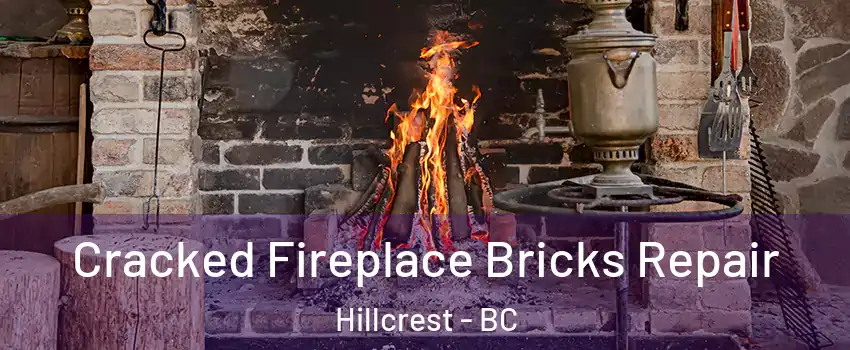  Cracked Fireplace Bricks Repair Hillcrest - BC