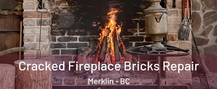  Cracked Fireplace Bricks Repair Merklin - BC