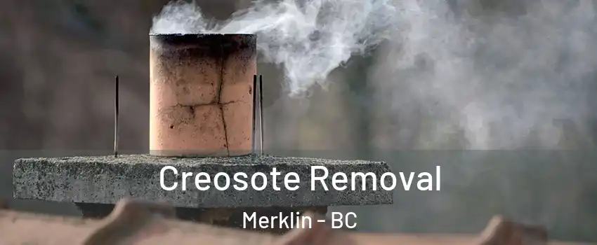  Creosote Removal Merklin - BC