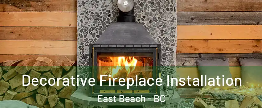  Decorative Fireplace Installation East Beach - BC