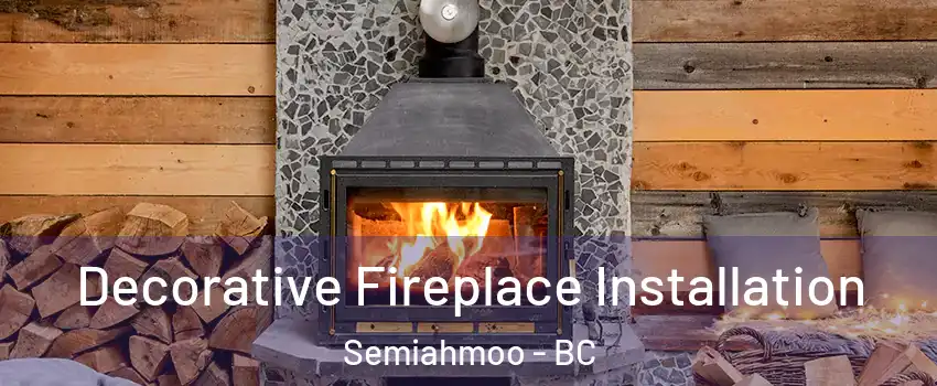Decorative Fireplace Installation Semiahmoo - BC