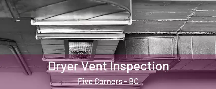  Dryer Vent Inspection Five Corners - BC