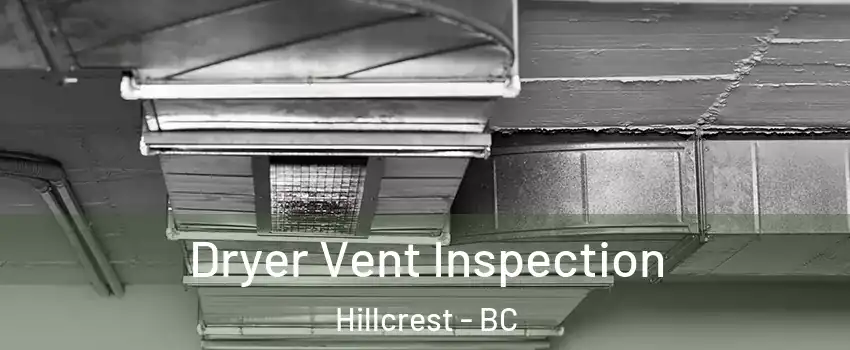  Dryer Vent Inspection Hillcrest - BC