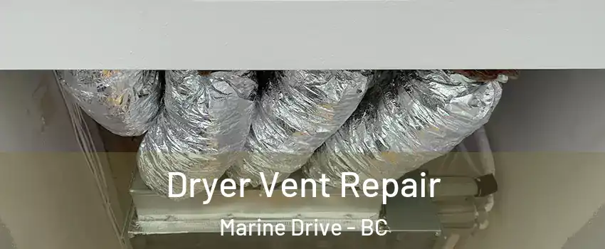  Dryer Vent Repair Marine Drive - BC