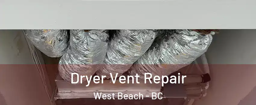 Dryer Vent Repair West Beach - BC