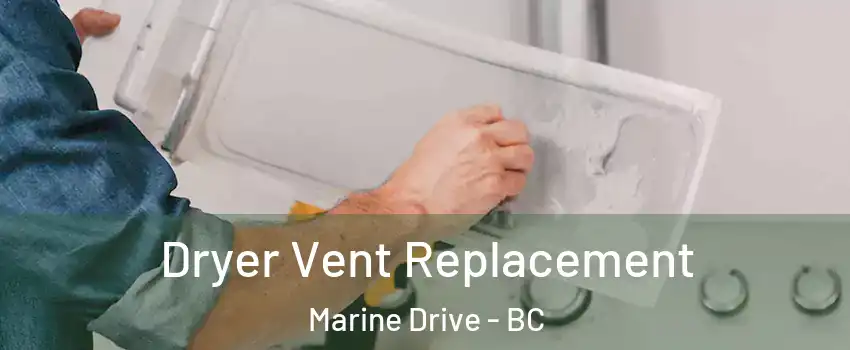  Dryer Vent Replacement Marine Drive - BC