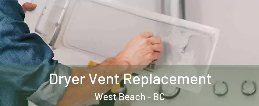  Dryer Vent Replacement West Beach - BC
