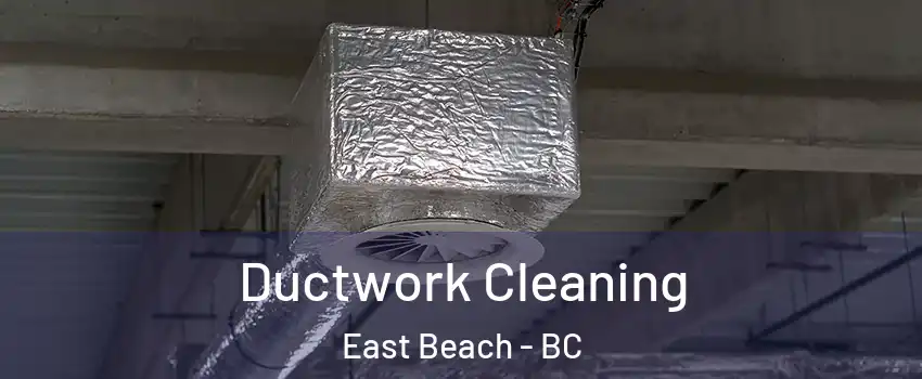  Ductwork Cleaning East Beach - BC