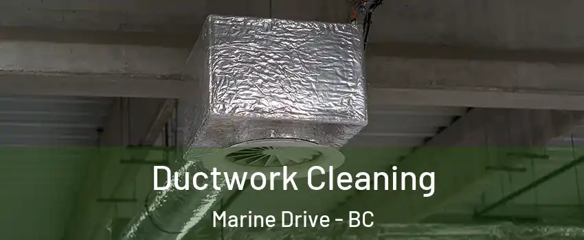  Ductwork Cleaning Marine Drive - BC