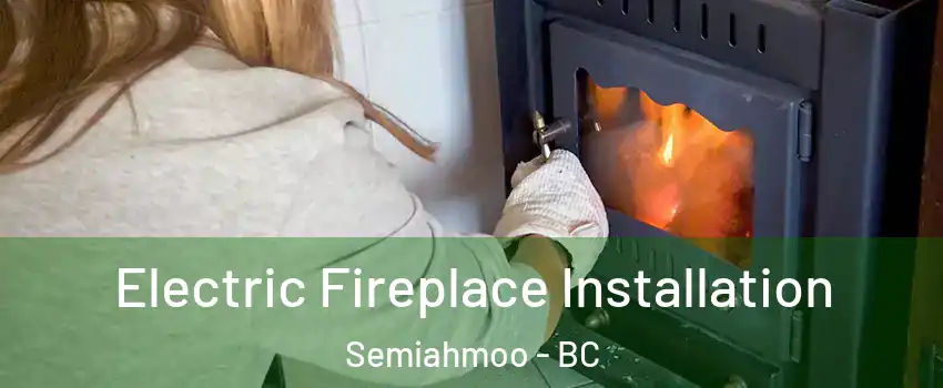  Electric Fireplace Installation Semiahmoo - BC