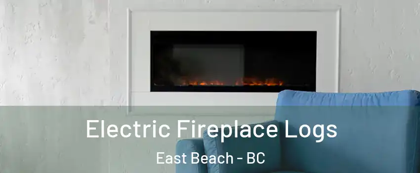Electric Fireplace Logs East Beach - BC