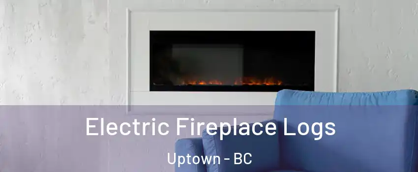  Electric Fireplace Logs Uptown - BC