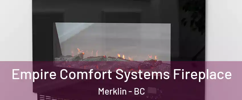  Empire Comfort Systems Fireplace Merklin - BC