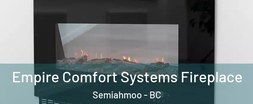  Empire Comfort Systems Fireplace Semiahmoo - BC